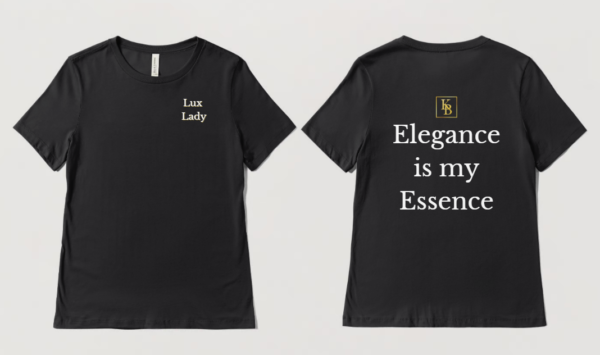 Lux Lady - Elegance is my Essence Tee